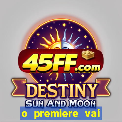 o premiere vai transmitir o jogo do flamengo hoje